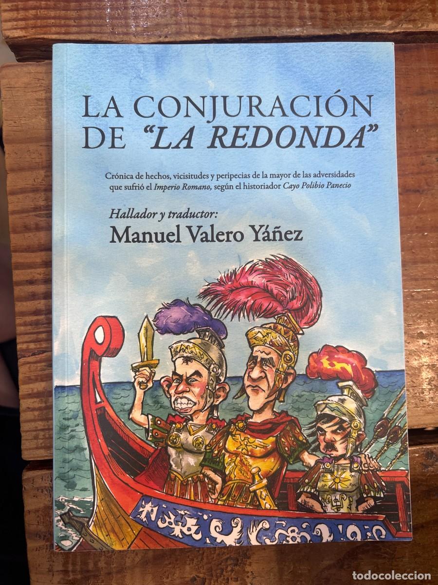 Libros: La conjuraci&oacute;n de &rdquo;La Redonda&rdquo; Valero Y&aacute;&ntilde;ez, Manuel