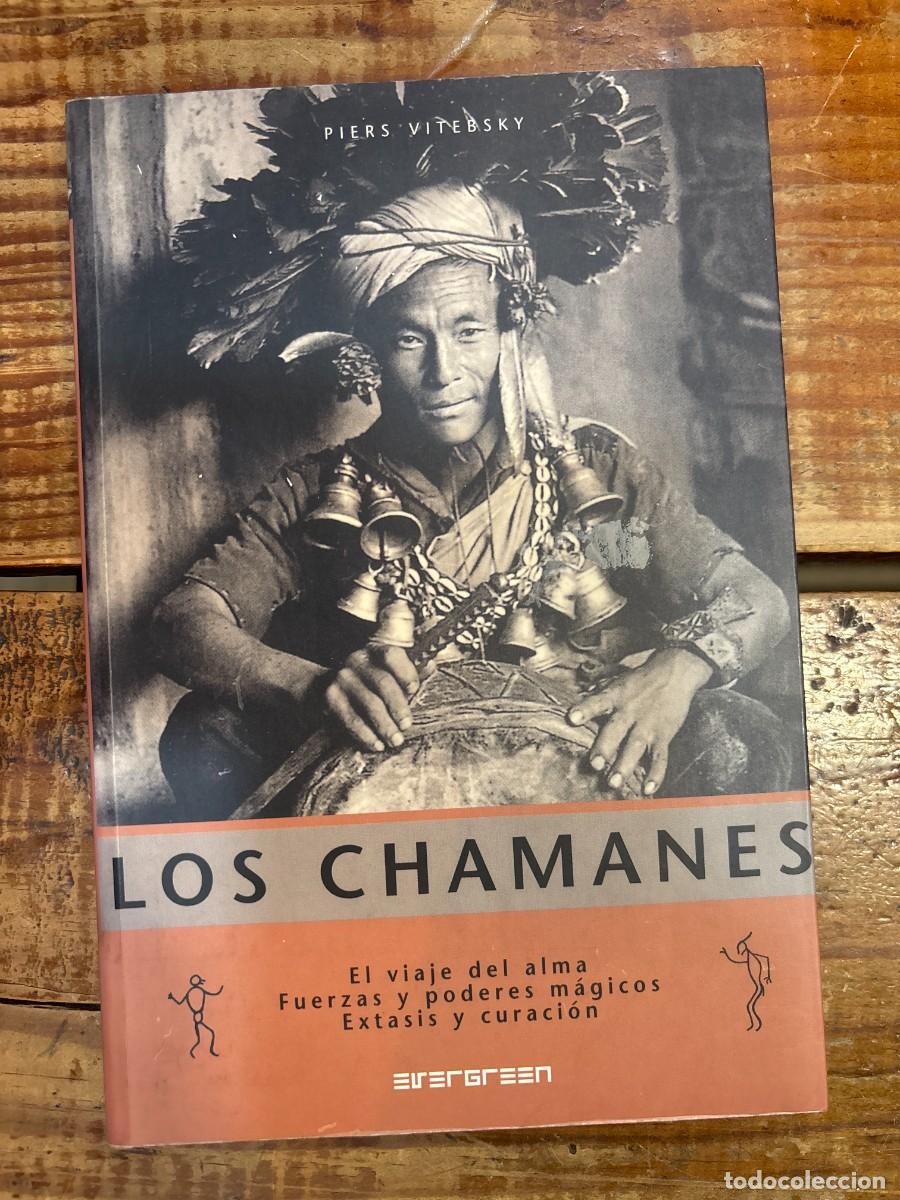 Libros: Los chamanes: el viaje del alma, fuerzas y poders m&aacute;gicos, &eacute;xtasis y curaci&oacute;n TRSAAA Vitebsky, Piers