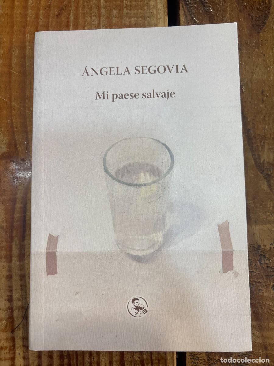 Libros: Mi paese salvaje Segovia, &Aacute;ngela