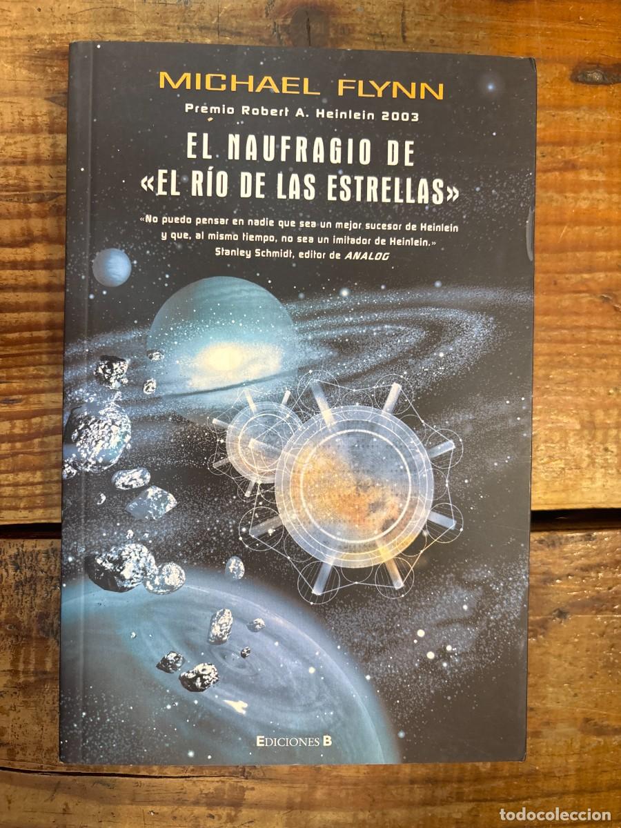 Libros: NAUFRAGIO DE EL RIO DE LAS ESTRELLAS, EL: PREMIO ROBERT A. HEINLEN 2003 Flynn, Michael F.
