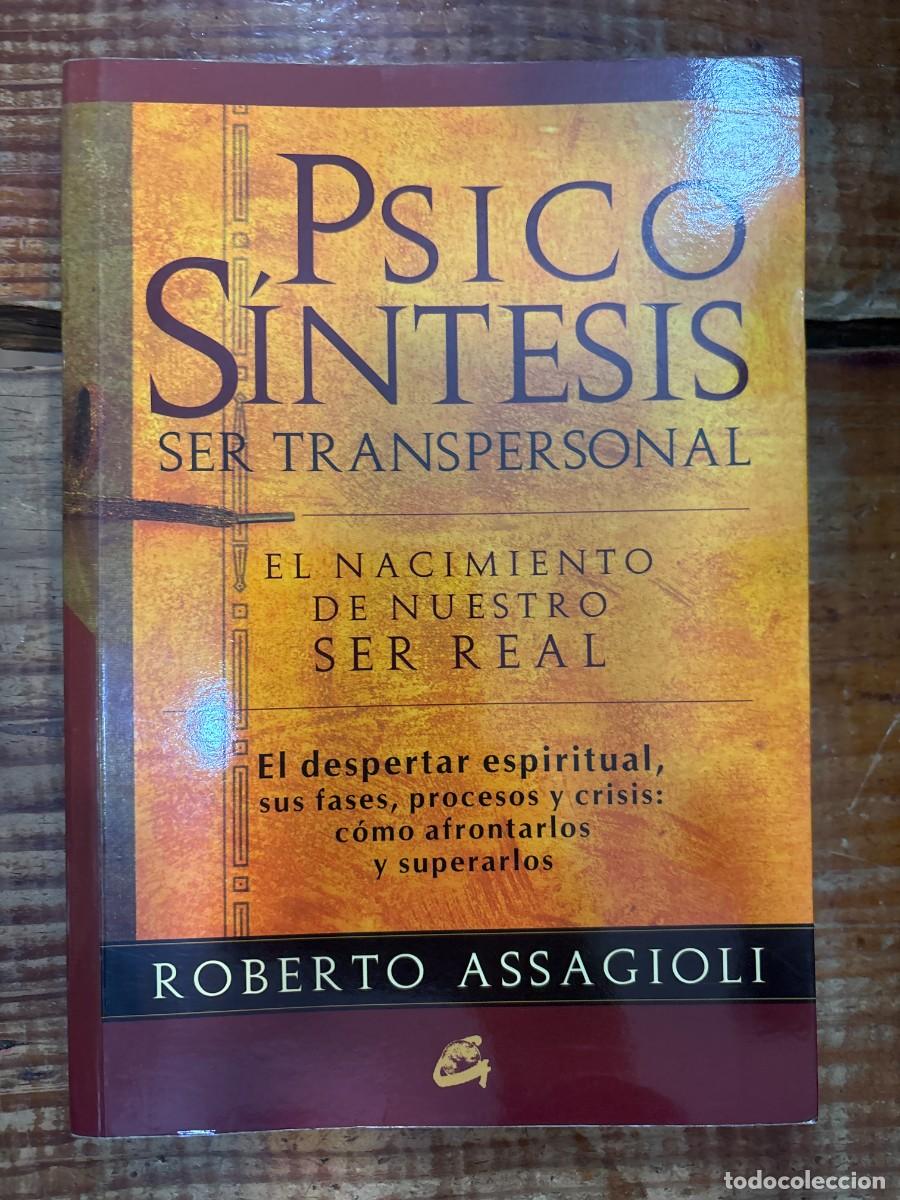 Libros: Psicos&iacute;ntesis. Ser transpersonal: El nacimiento de nuestro ser real. SUBRAYADO TRS Assagioli, Robert
