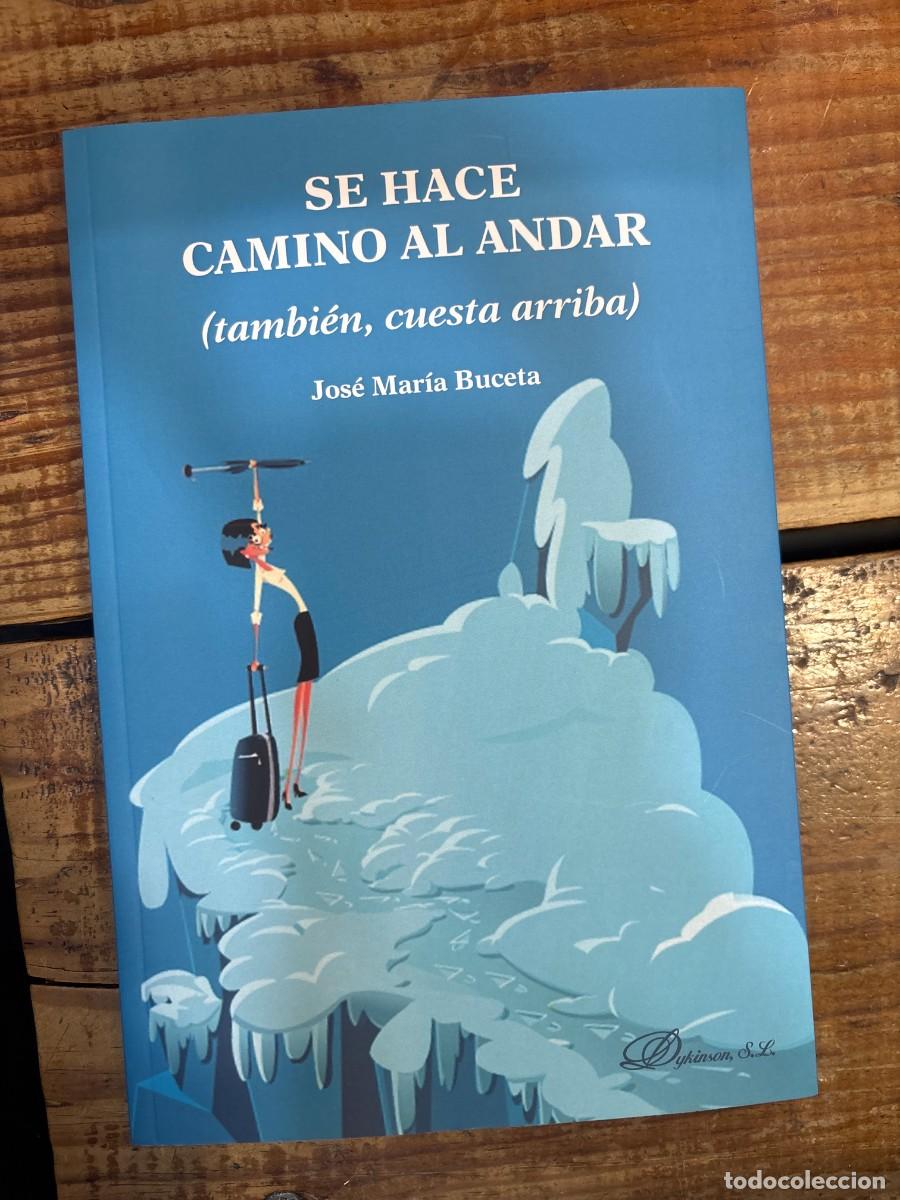 Libros: Se hace camino al andar: (tambi&eacute;n, cuesta arriba) Buceta Fern&aacute;ndez, Jos&eacute; Mar&iacute;a