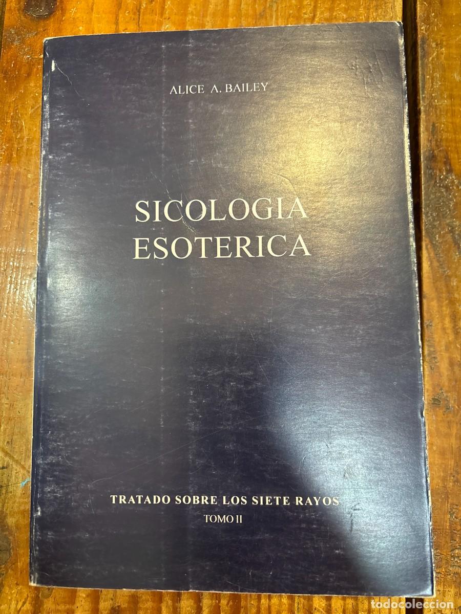 Libros: Sicolog&iacute;a esot&eacute;rica (Tratado sobre los siete rayos, tomo I) TRS Alice A. Bailey.