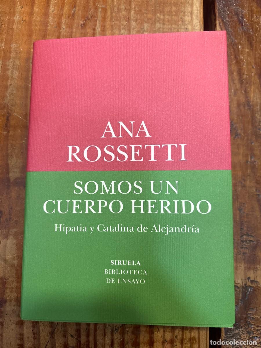 Libros: Somos un cuerpo herido: Hipatia y Catalina de Alejandr&iacute;a Rossetti, Ana