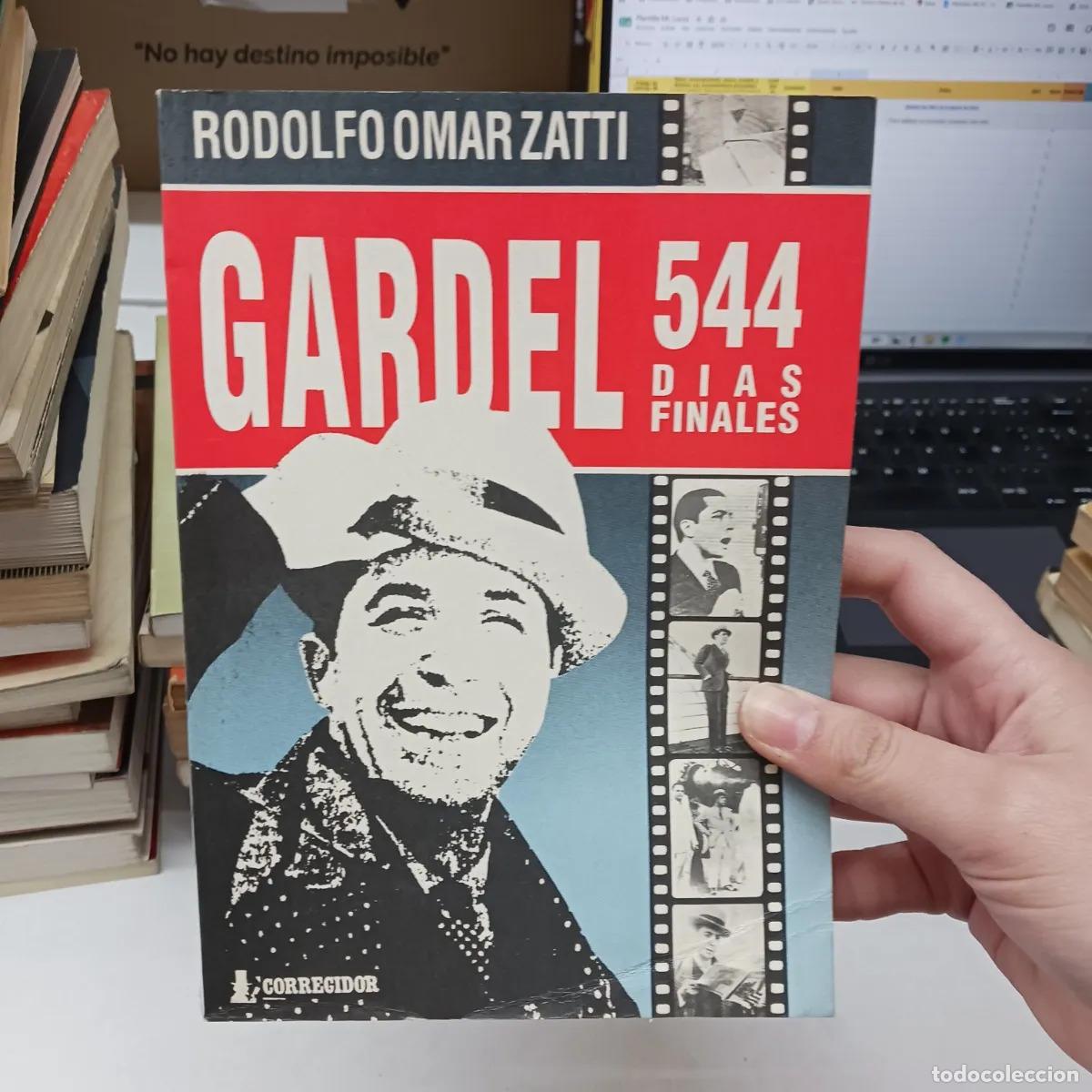 Livros em segunda m&atilde;o: Gardel: 544 dias finales - Rodolfo Omar Zatti