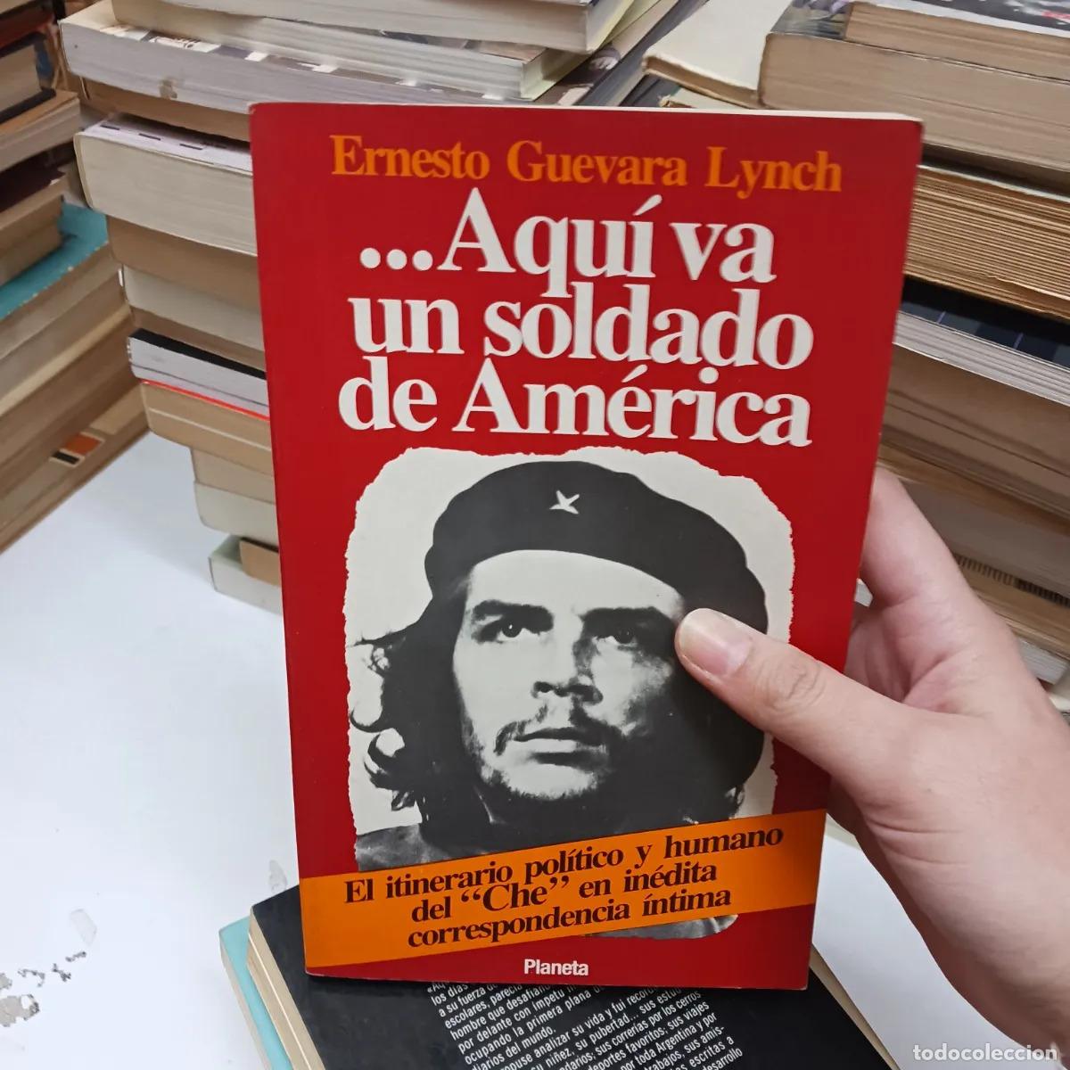 Libros: ...Aqui va un soldado de America - Ernesto Guevara Lynch