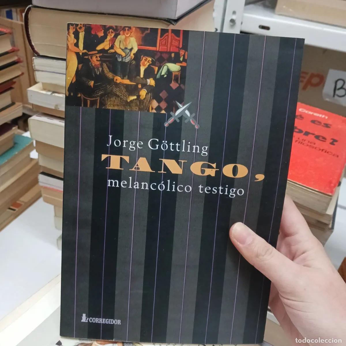 Libros: Tango, melancolico testigo - Jorge Gottling - Foto 1
