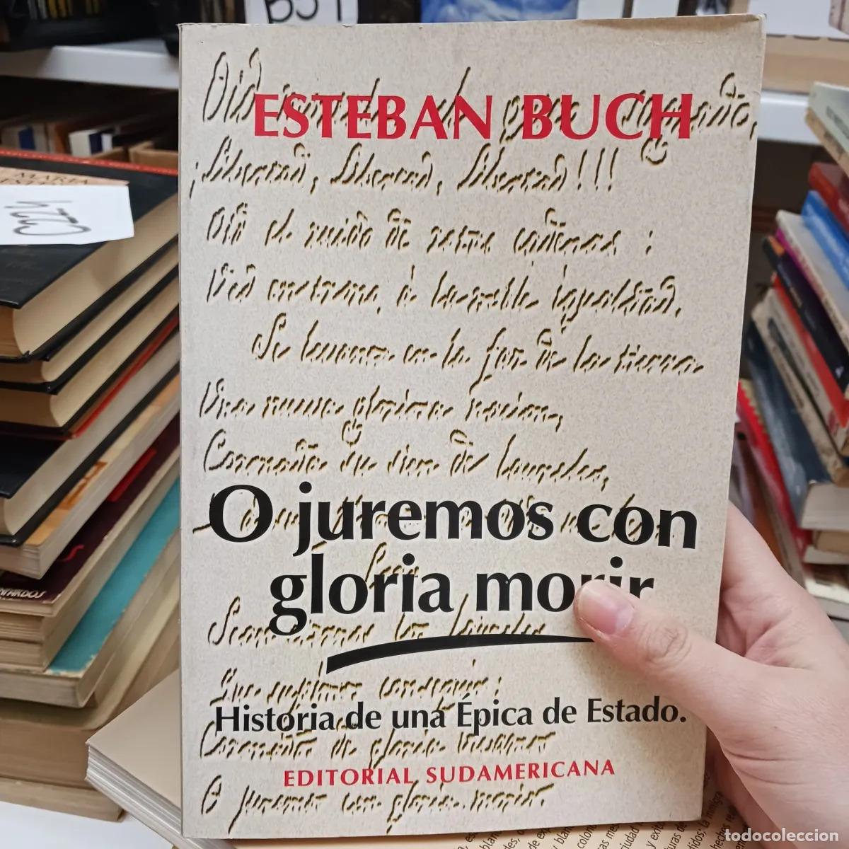 books: O juremos con gloria morir - Esteban Buch