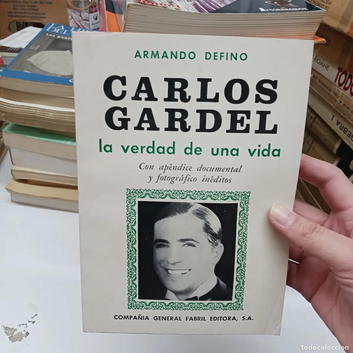 Libros: Carlos Gardel: la verdad de una vida - Armando Defino