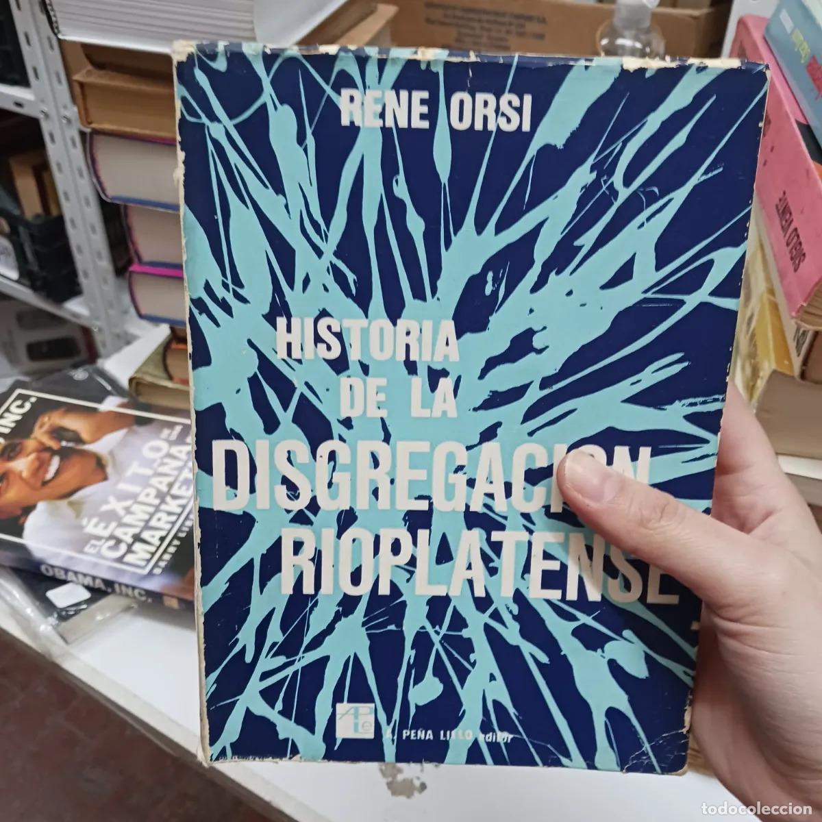 Livros em segunda m&atilde;o: Historia de la disgregacion rioplatense (det.) - Rene Orsi