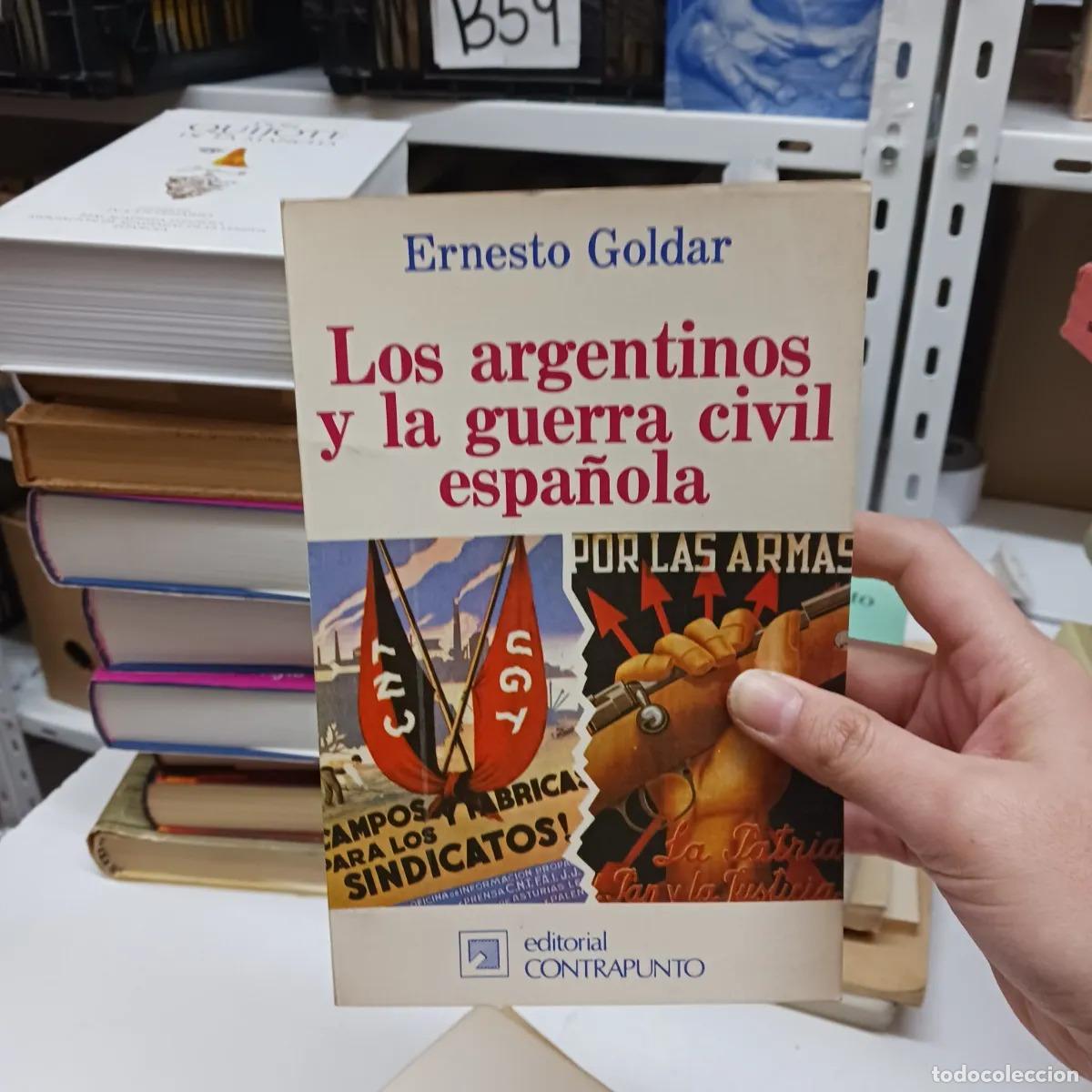 Livres: Los argentinos y la guerra civil espa&ntilde;ola - Ernesto Goldar