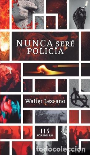 books: Nunca ser&eacute; polic&iacute;a - Walter Lezcano
