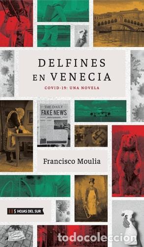 books: Delfines en Venecia covid - 19 : una novela - Francisco Moulia