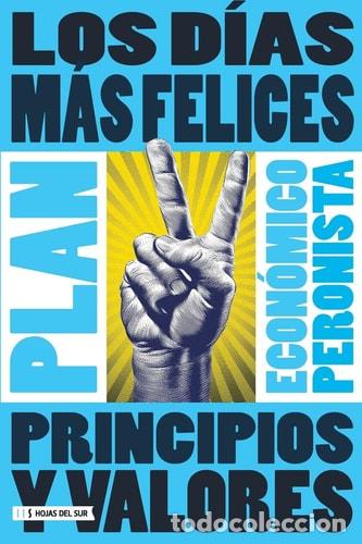 books: Los d&iacute;as m&aacute;s felices plan econ&oacute;mico peronista - Principios Y Valores
