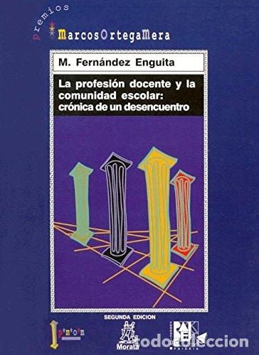 Livres: La profesi&oacute;n docente y la comunidad escolar cr&oacute;nica de un de - Mariano Fern&aacute;ndez Enguita