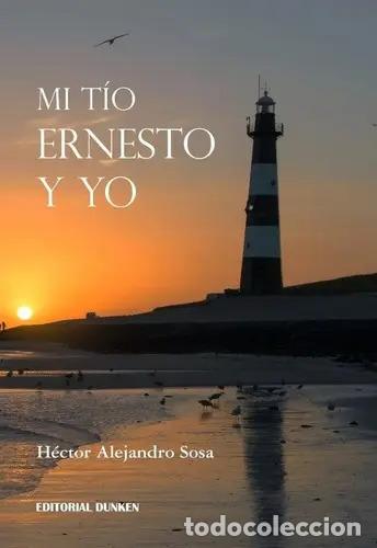 B&uuml;cher: Libro Mi T&iacute;o Ernesto Y Yo - Sosa, H&eacute;ctor Alejandro, de SOSA, - SOSA, H&Eacute;CTOR ALEJANDRO