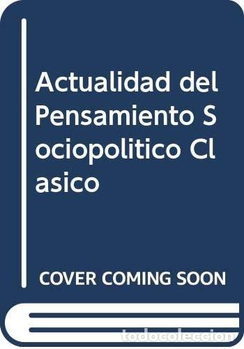 B&uuml;cher: Actualidad del Pensamiento Sociopolitico Clasico (Spanish Ed - Nelida Archenti