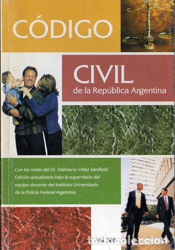 Libros: C&oacute;digo civil de la Rep&uacute;blica Argentina - Dalmacio V&eacute;lez S&aacute;rs - Dalmacio V&eacute;lez S&aacute;rsfield