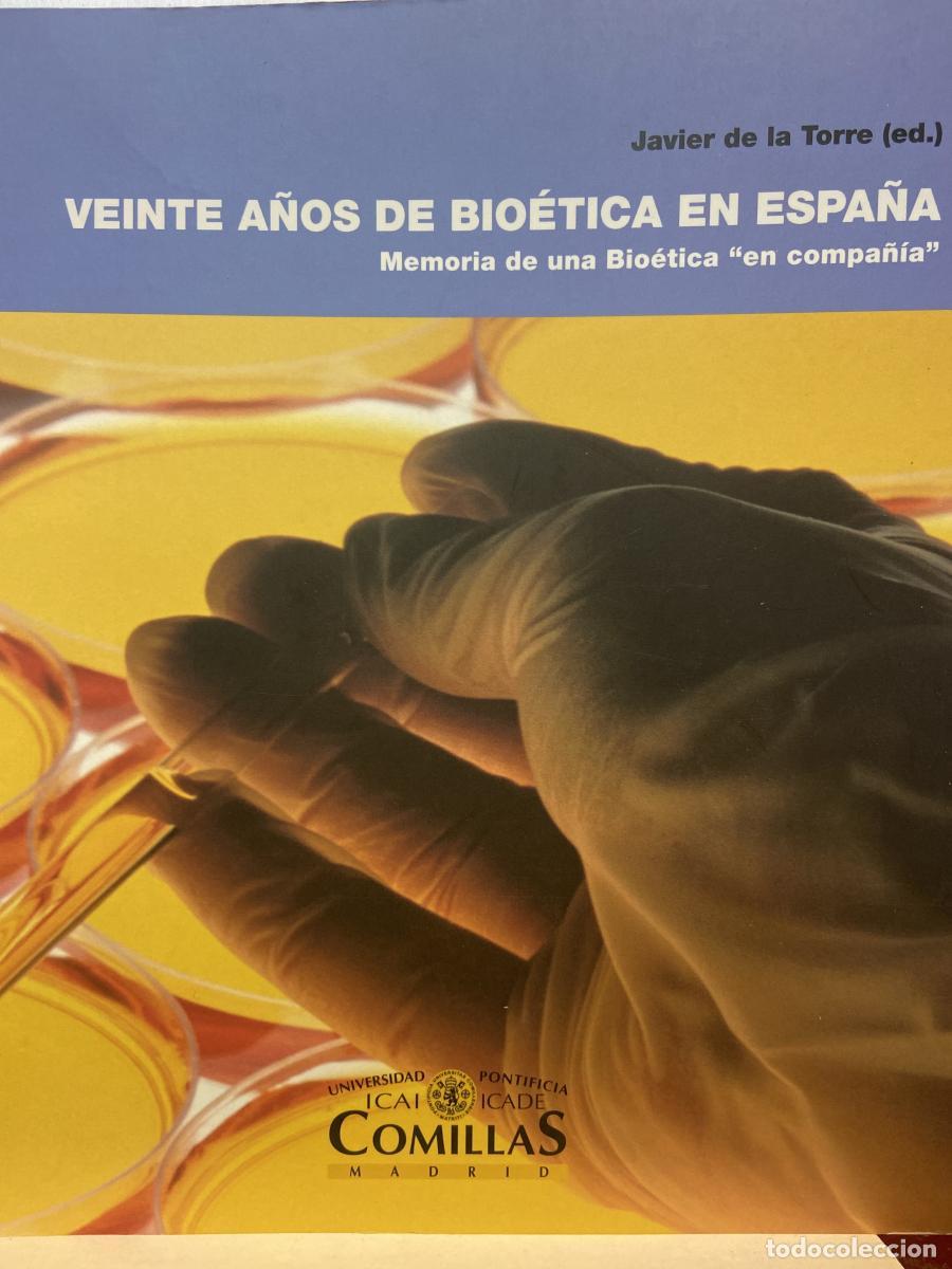 Libros: Veinte a&ntilde;os de bio&eacute;tica en Espa&ntilde;a. Memoria de una Bio&eacute;tica &rdquo;en compa&ntilde;&iacute;a&rdquo;. - Javier de la Torre (ed)