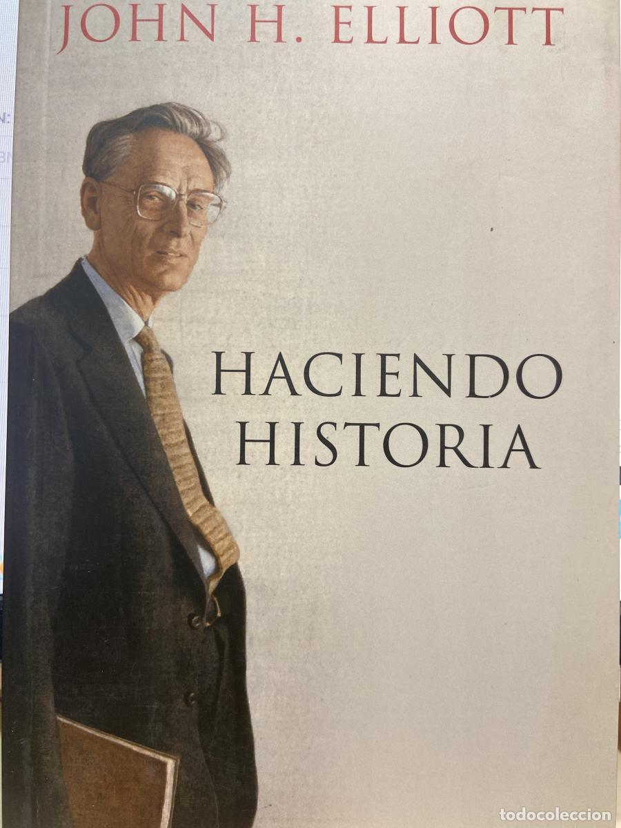 Libros: Haciendo historia. - John H. Elliott