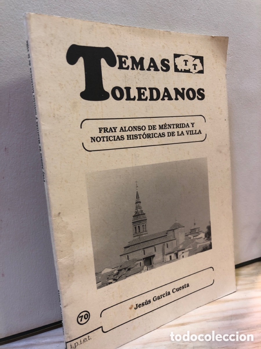 Livros em segunda m&atilde;o: Temas Toledanos 70: Fray Alonso de M&eacute;ntrida y noticias hist&oacute;ricas De la Villa - Jes&uacute;s Garc&iacute;a Cuesta