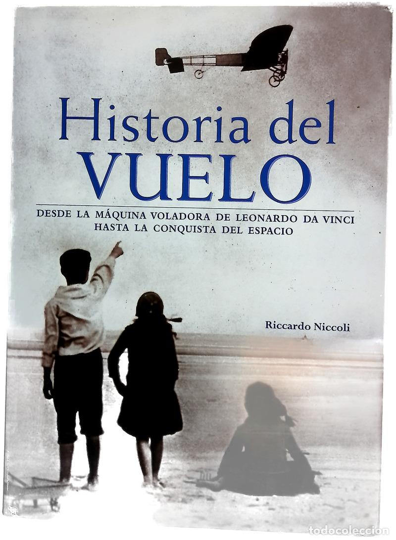 Libros: Historia del vuelo. Desde la m&aacute;quina voladora de Leonardo Da Vinci hasta la conquista del espacio