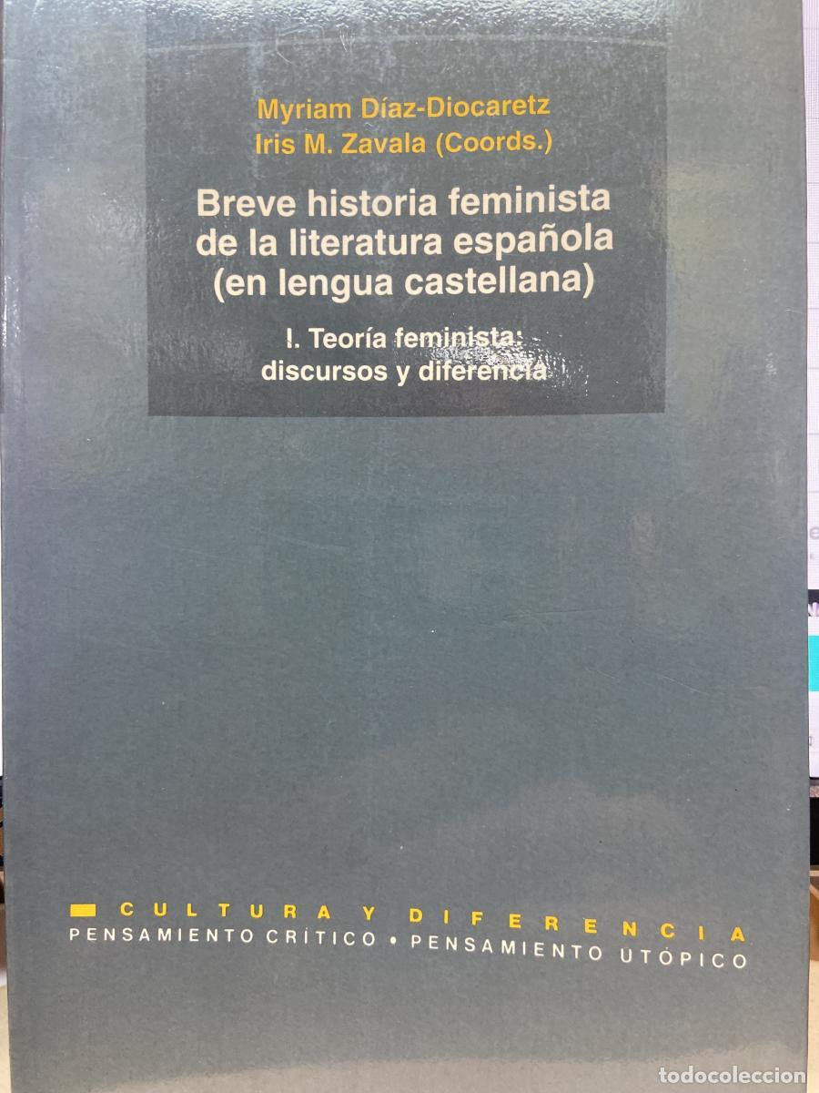 Libros: BREVE HISTORIA FEMINISTA DE LA LITERATURA ESPA&Ntilde;OLA (en lengua castellana). Teor&iacute;a feminista: discurs