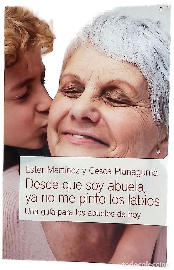 books: Desde que soy abuela, ya no me pinto los labios : una gu&iacute;a para los abuelos de hoy