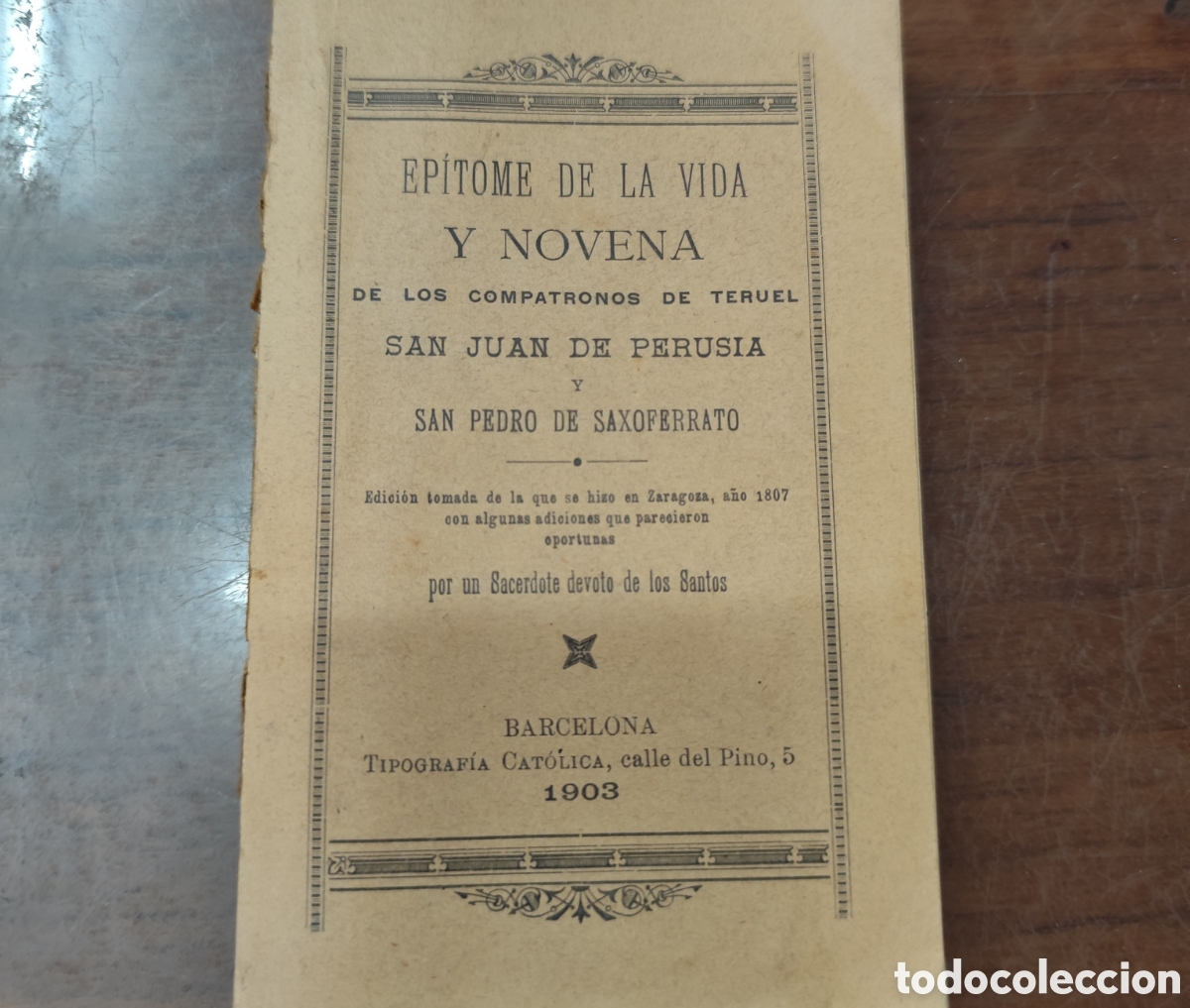 Libros: EPITOME DE LA VIDA Y NOVENA DE LOS COMPATRONOS DE TERUEL SAN JUAN DE PERUSIA Y SAN PEDRO DE SAXOFERR