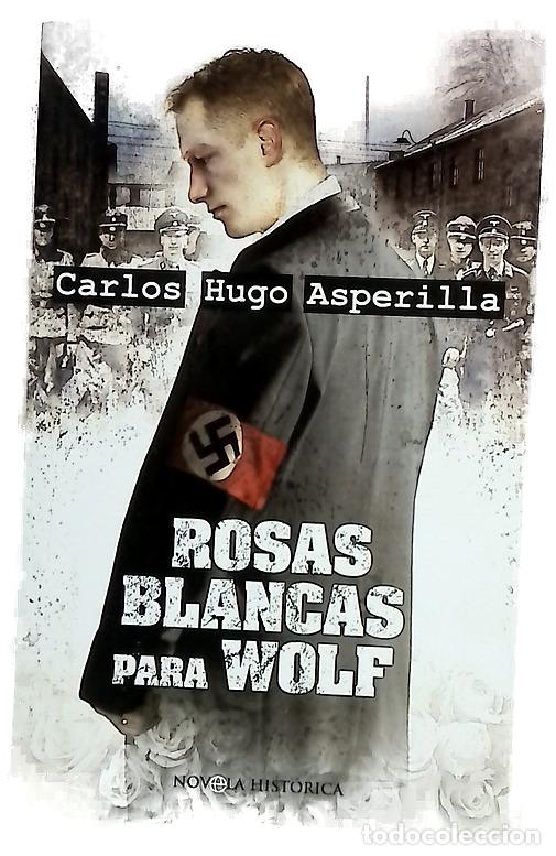 Libros: Rosas blancas para Wolf - Asperilla Cascajero, Carlos Hugo