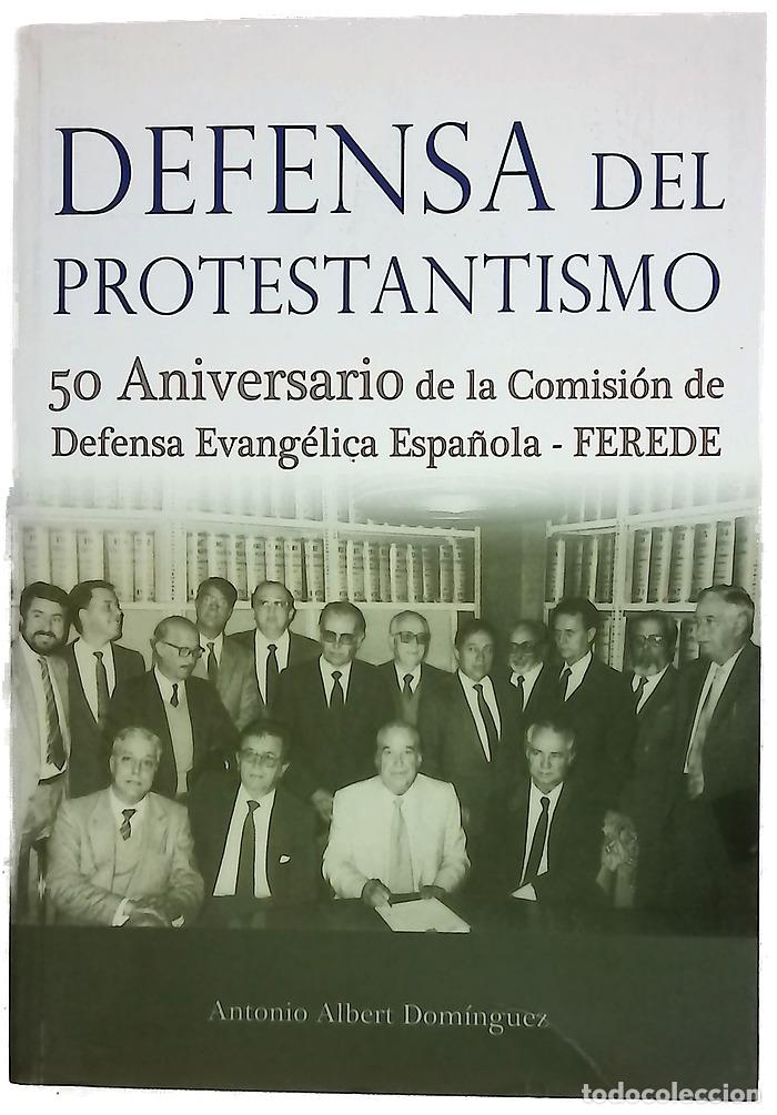 B&uuml;cher: Defensa del protestantismo 50 aniversario de la Comisi&oacute;n de Defensa Evang&eacute;lica Espa&ntilde;ola-FEREDE