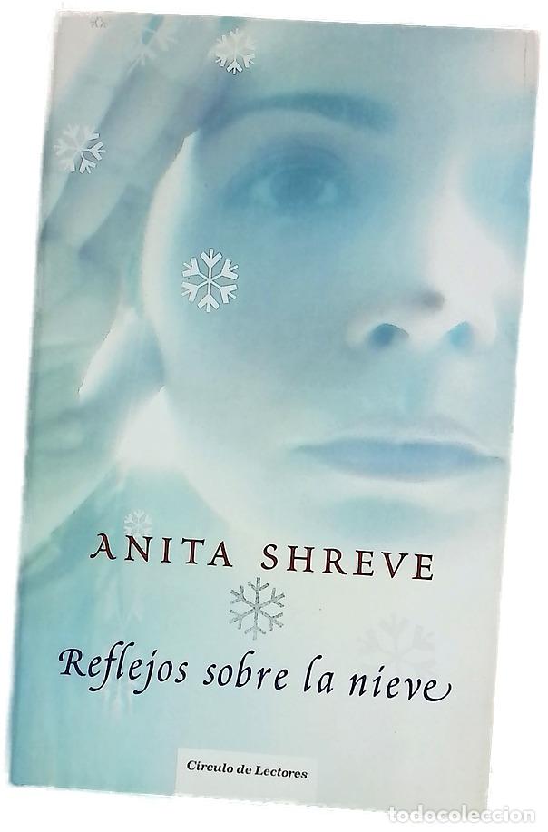 Libros: Reflejos sobre la nieve - Shreve, Anita
