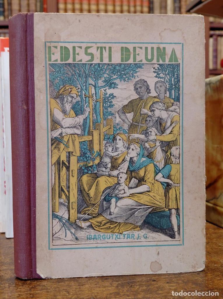 books: EDESTI DEUNA. Jaupariak idatzita. Jaungoiko zale bazkunaren idaztiak. - IBARGUTXI&acute;TAR Jon Kurutz.
