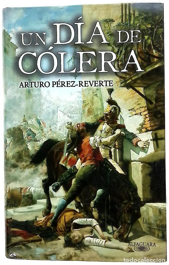 Libros: Un d&iacute;a de c&oacute;lera - P&eacute;rez-Reverte, Arturo