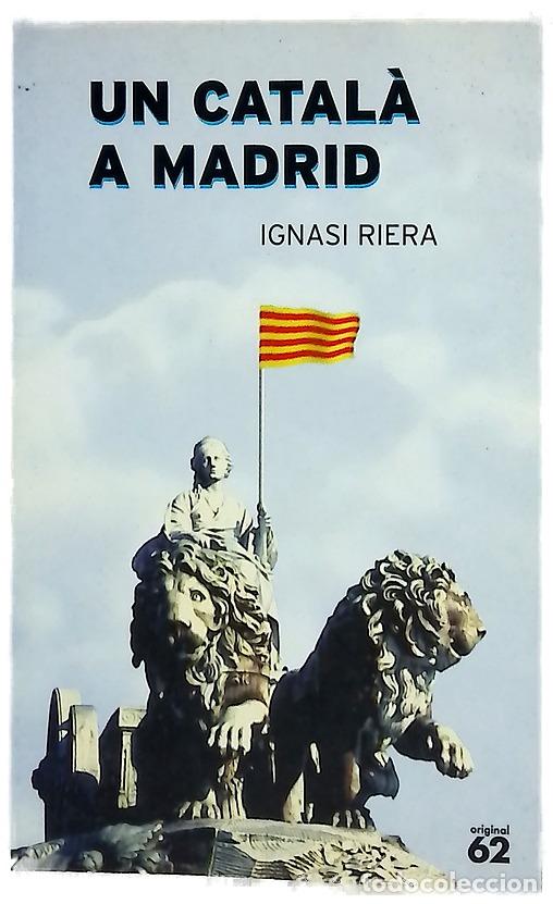 Libros: Un catal&agrave; a Madrid - Riera, Ignasi