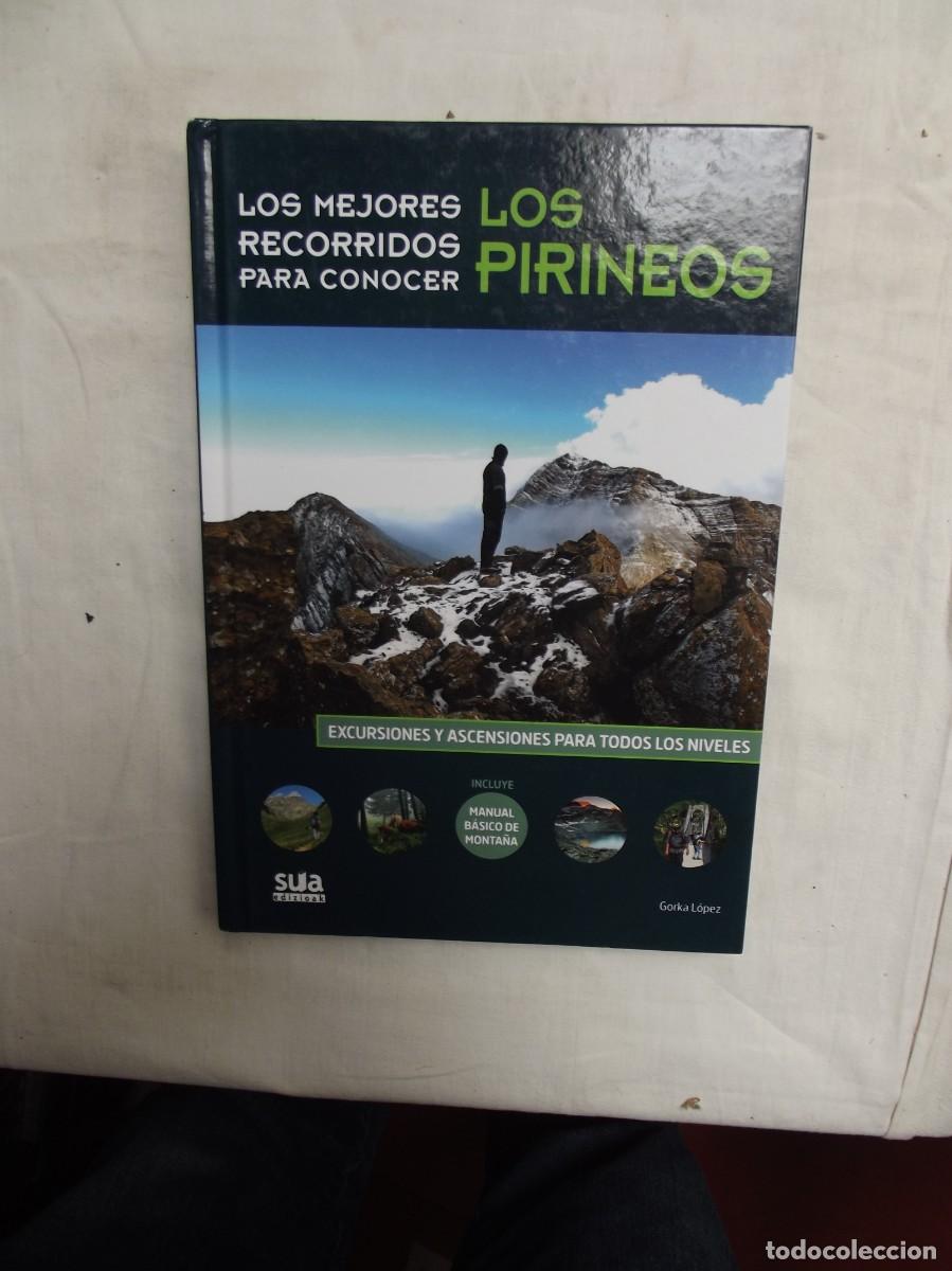 Libros: LOS MEJORES RECORRIDOS PARA CONOCER LOS PIRINEOS DE GORKA LOPEZ
