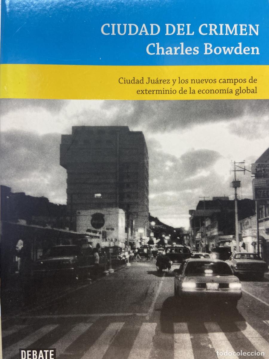 Libros: La ciudad del crimen. Ciudad Ju&aacute;rez y los nuevos campos de exterminio de la econom&iacute;a global. - Charl