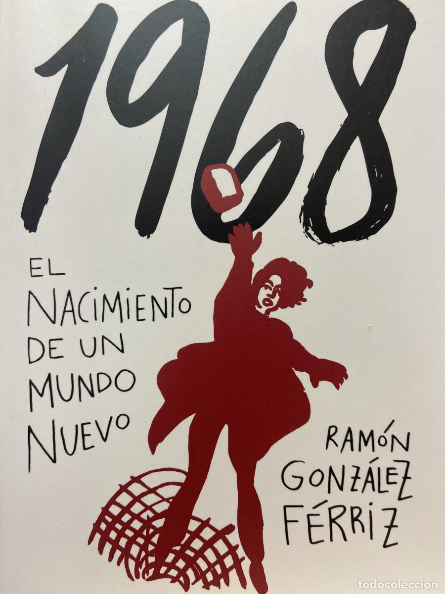 Libros: 1968. El nacimiento de un mundo nuevo. - Ram&oacute;n Gonz&aacute;lez F&eacute;rriz