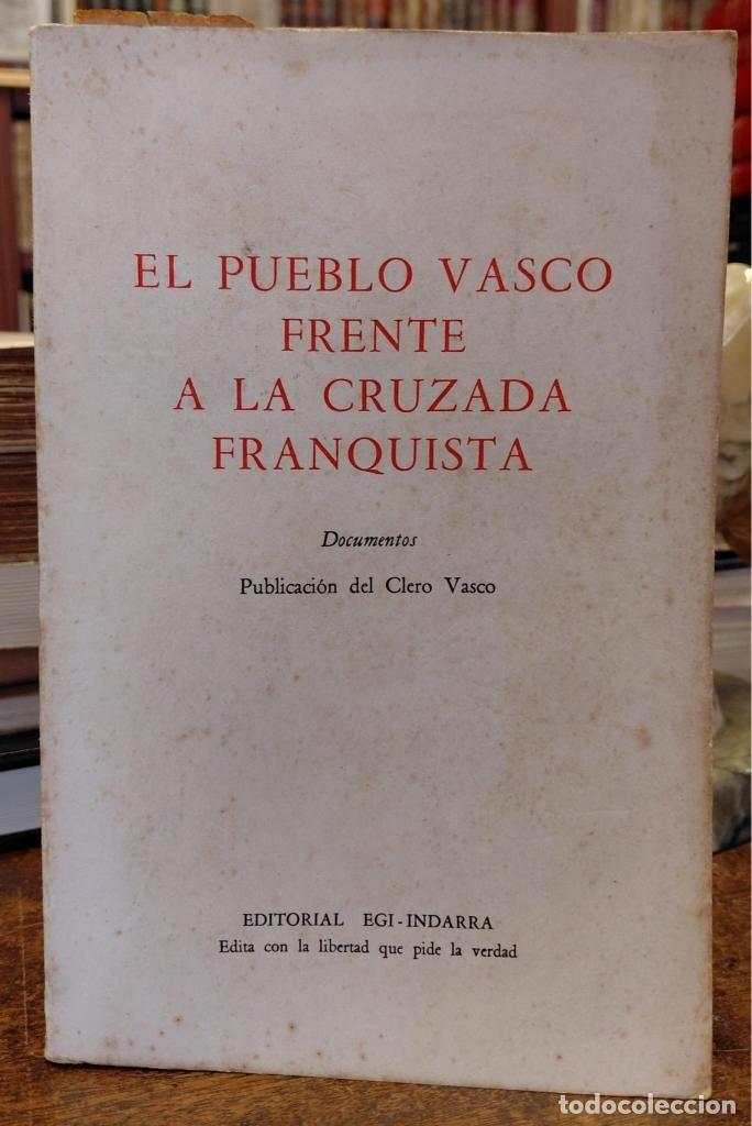 Libros: EL PUEBLO VASCO FRENTE A LA CRUZADA FRANQUISTA. Documentos. - Vasco.