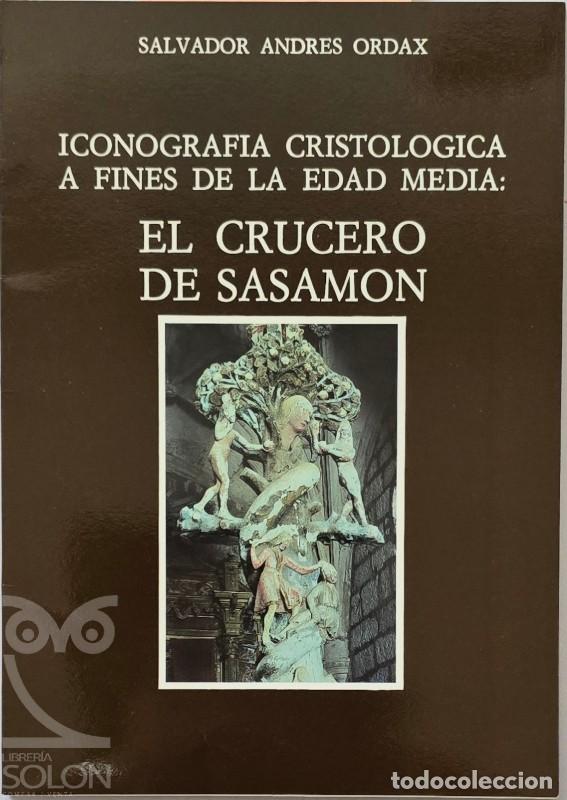 Libri di seconda mano: Iconograf&iacute;a cristol&oacute;gica a fines de la Edad Media: El crucero de Sasam&oacute;n - Salvador Amdr&eacute;s Ordax