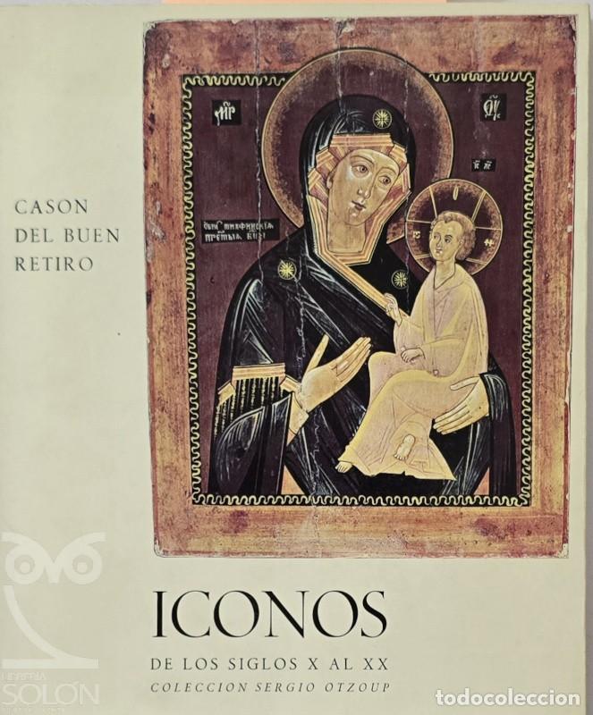 Libri di seconda mano: Exposici&oacute;n de iconos de los siglos X al XX. Colecci&oacute;n Sergio Otzoup - Aa. Vv.