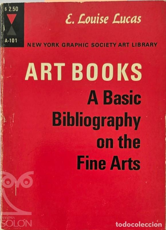 Libri di seconda mano: Art Books. A basic bibliography on the Fine Arts - E. Louise Lucas