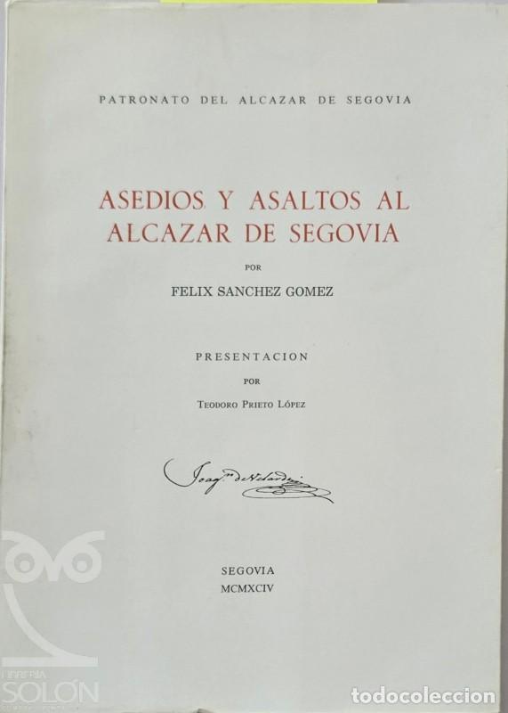Libros: Asedios y asaltos al Alc&aacute;zar de Segovia - F&eacute;lix S&aacute;nchez G&oacute;mez