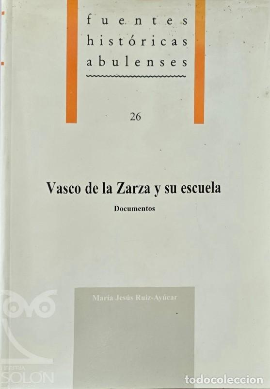 Libros: Vasco de la Zarza y su escuela. Documentos - Mar&iacute;a Jes&uacute;s Ruiz-Ay&uacute;car
