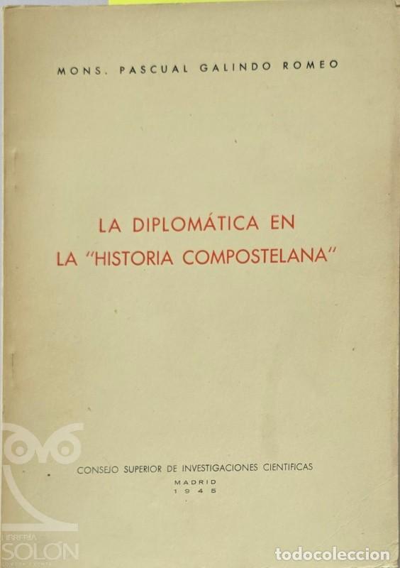 Libros: La diplom&aacute;tica en la Historia Compostelana - Pascual Galindo Romeo