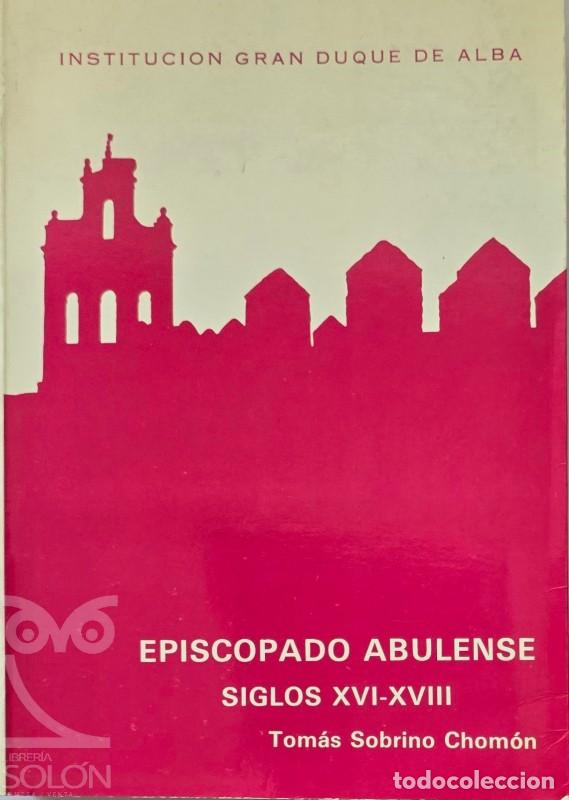 Libros: Episcopado abulense siglos XVI-XVIII - Tom&aacute;s Sobrino Chom&oacute;n
