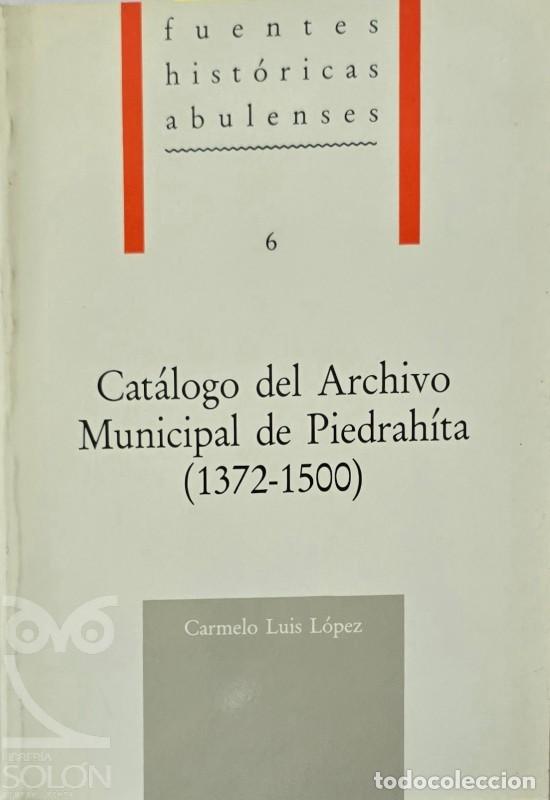 Livres: Cat&aacute;logo del Archivo Municipal de Piedrah&iacute;ta (1372-1500) - Carmelo Luis L&oacute;pez