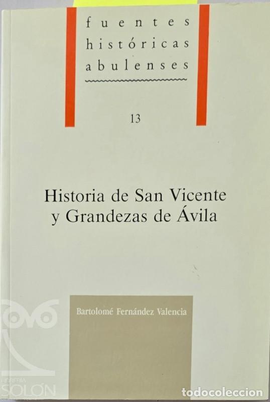 Livres: Historias de San Vicente y Grandezas de &Aacute;vila - Bartolom&eacute; Fern&aacute;ndez Valecia
