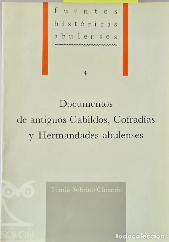 Livres: Documentos de antiguos cabildos, cofrad&iacute;as y hermandades abulenses - Tom&aacute;s Sobrino Chom&oacute;n