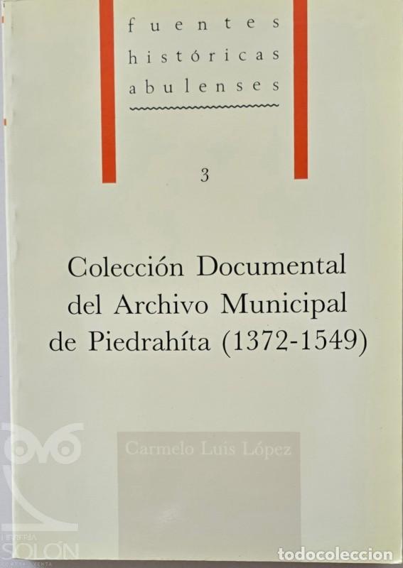 Livres: Colecci&oacute;n documental del Archivo Municipal de Piedrah&iacute;ta (1372-1549) - Carmelo Luis L&oacute;pez